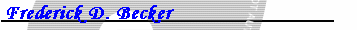 Frederick D. Becker